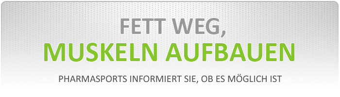 Fettabbau bei gleichzeitigen Muskelaufbau Fettabbau bei gleichzeitigen Muskelaufbau